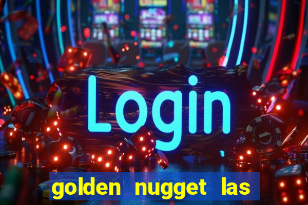 golden nugget las vegas hotel & casino