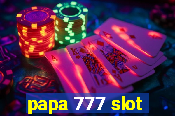 papa 777 slot