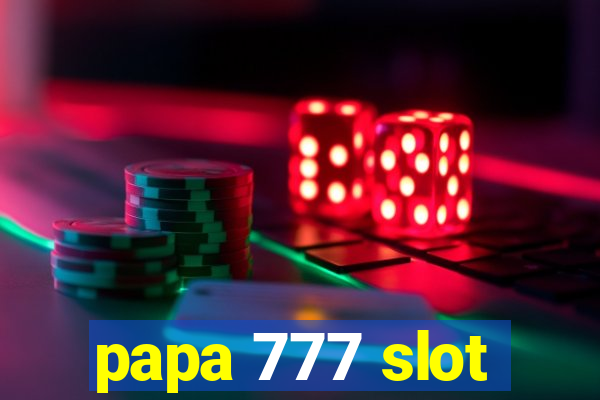 papa 777 slot