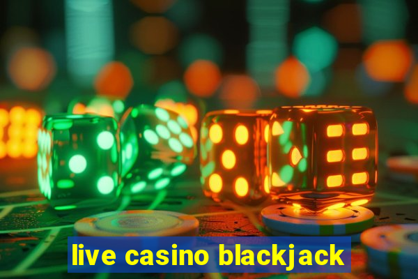 live casino blackjack