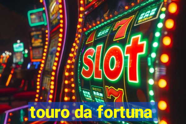 touro da fortuna