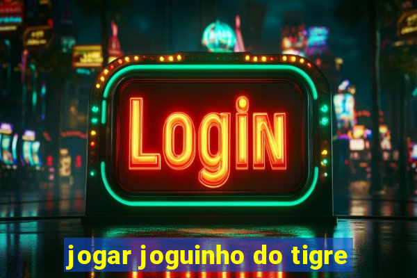 jogar joguinho do tigre