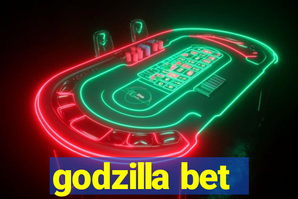 godzilla bet