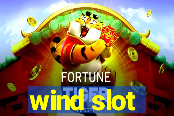 wind slot