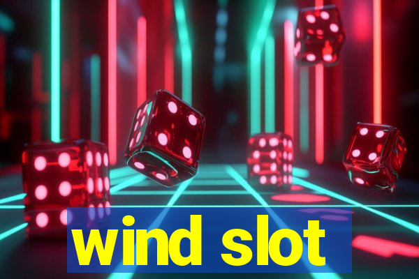 wind slot