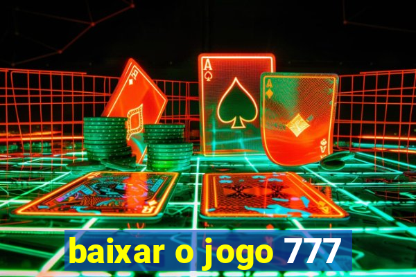 baixar o jogo 777