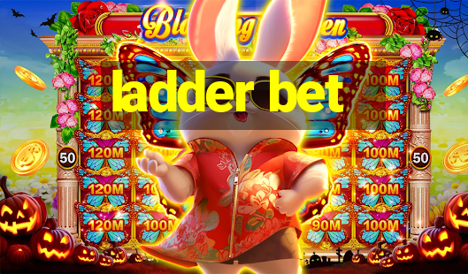 ladder bet