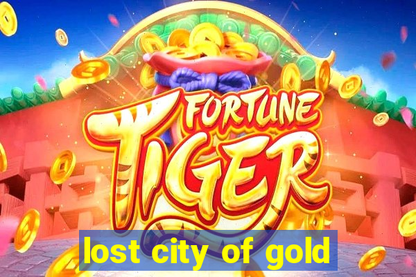 lost city of gold