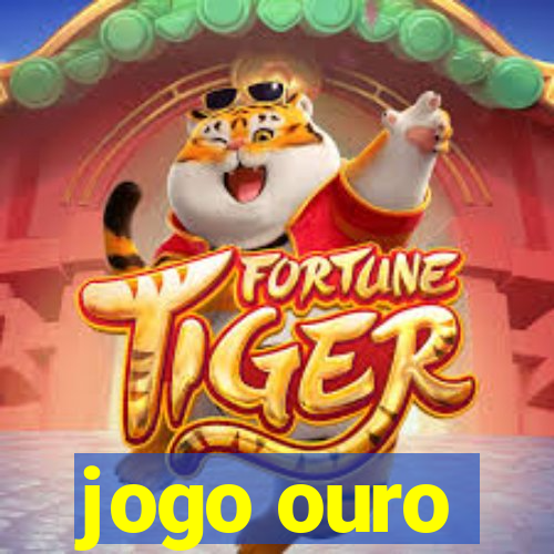 jogo ouro