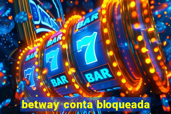 betway conta bloqueada