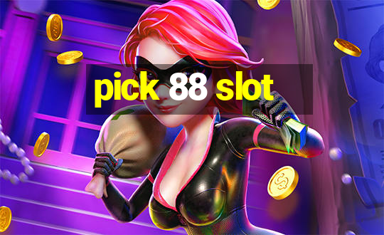 pick 88 slot