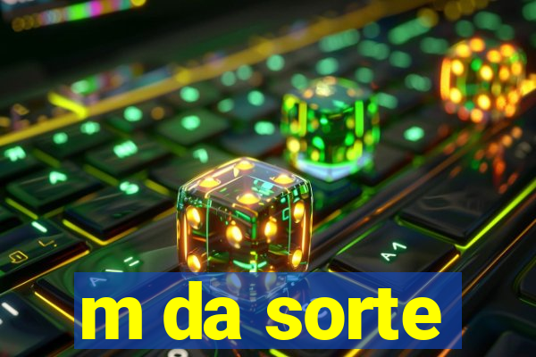 m da sorte