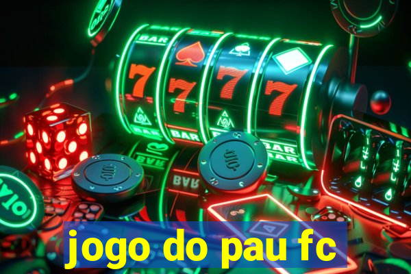 jogo do pau fc