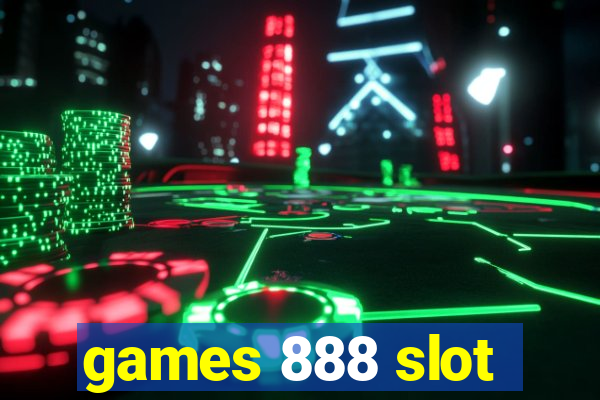 games 888 slot