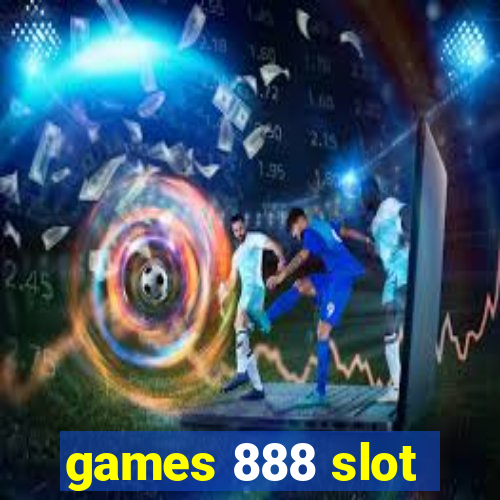 games 888 slot