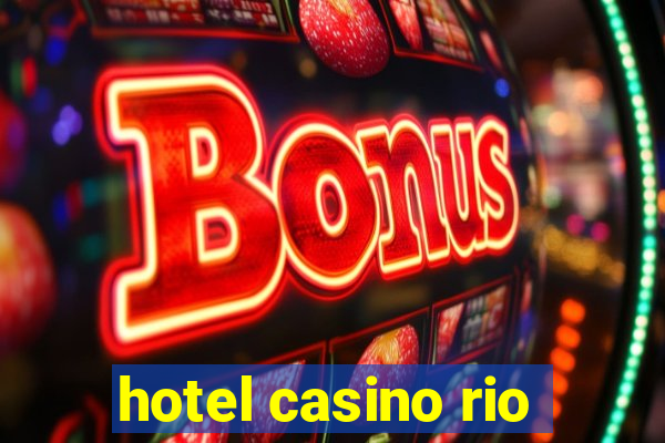 hotel casino rio