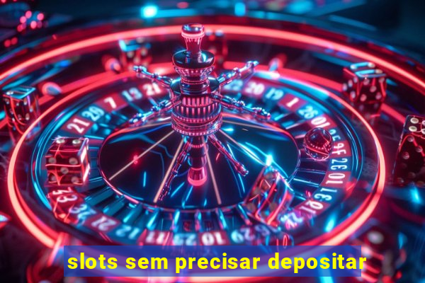 slots sem precisar depositar