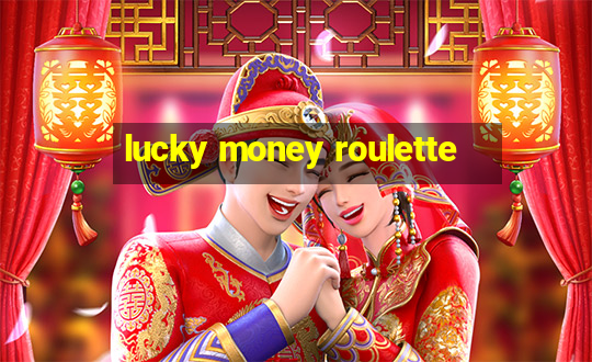 lucky money roulette