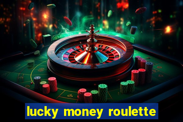 lucky money roulette