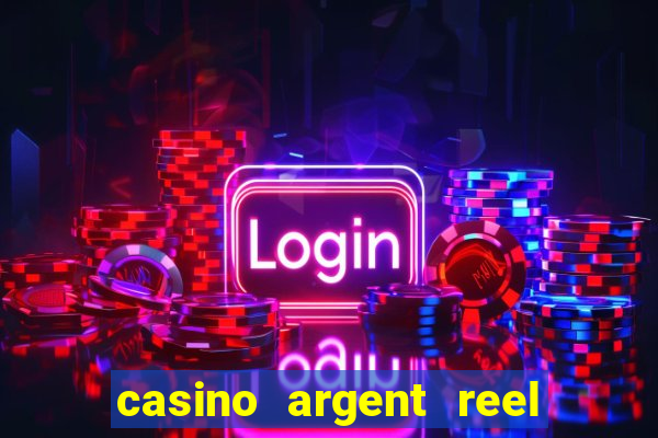 casino argent reel en ligne