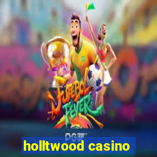 holltwood casino