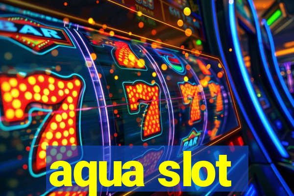 aqua slot