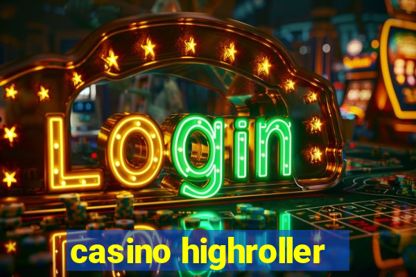 casino highroller