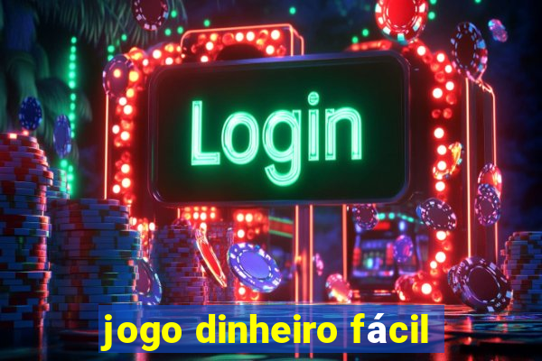 jogo dinheiro fácil