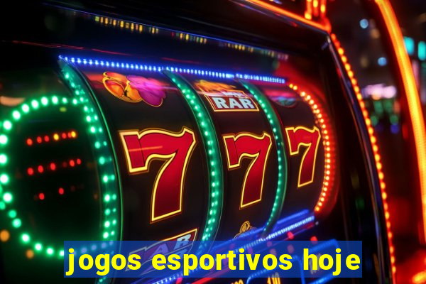 jogos esportivos hoje