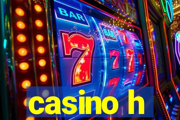 casino h