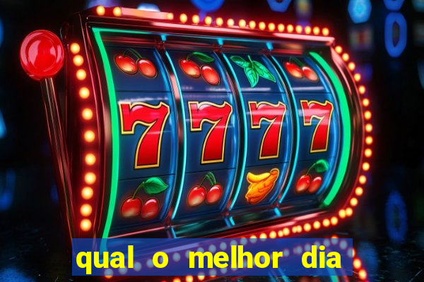 qual o melhor dia para jogar fortune tiger