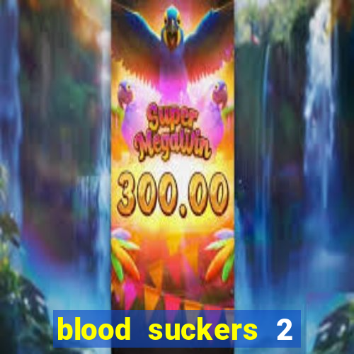 blood suckers 2 slot free play