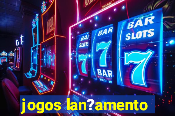 jogos lan?amento