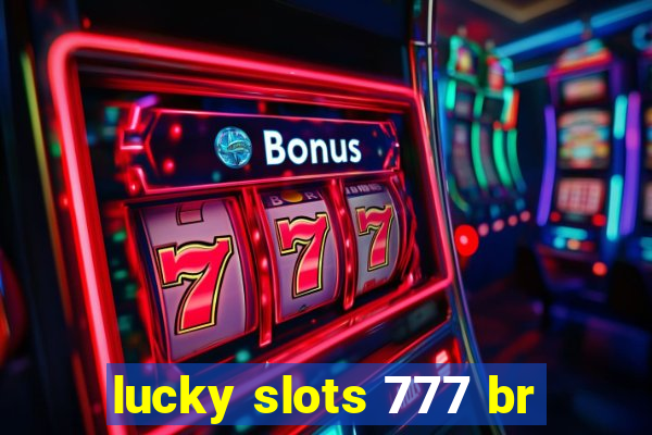 lucky slots 777 br