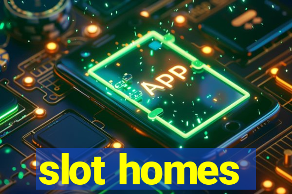 slot homes