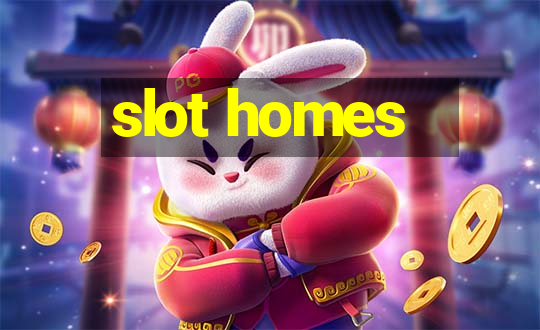 slot homes