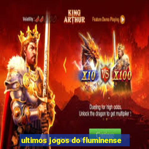 ultimos jogos do fluminense