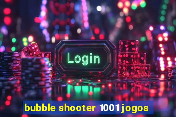 bubble shooter 1001 jogos