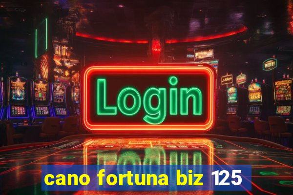 cano fortuna biz 125