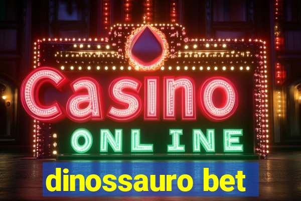 dinossauro bet