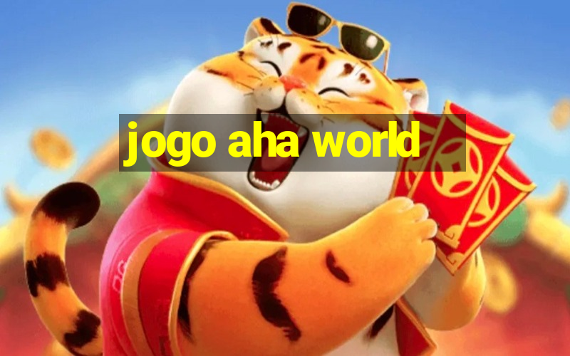 jogo aha world