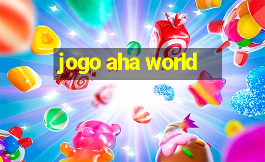 jogo aha world