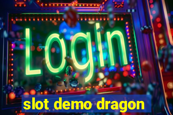 slot demo dragon