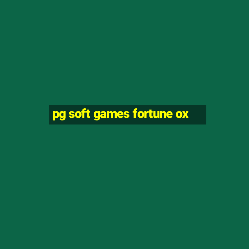 pg soft games fortune ox