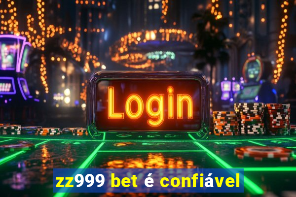 zz999 bet é confiável