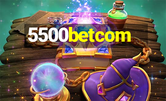 5500betcom