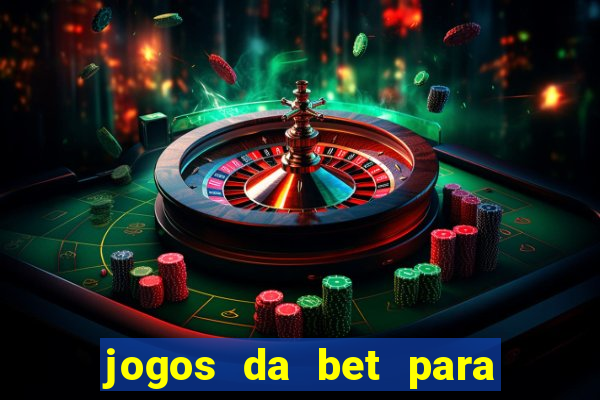 jogos da bet para ganhar dinheiro