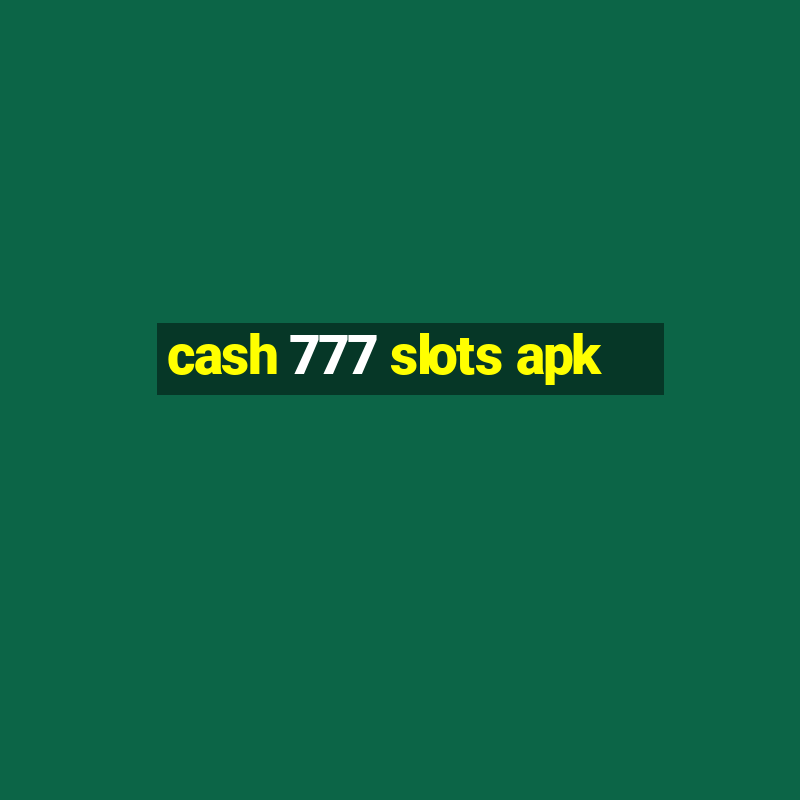 cash 777 slots apk