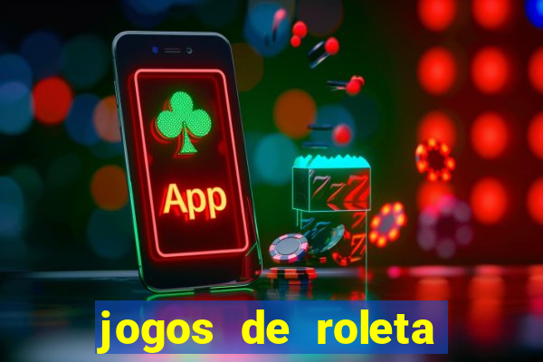 jogos de roleta online grátis