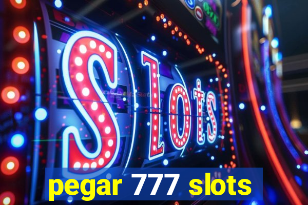 pegar 777 slots